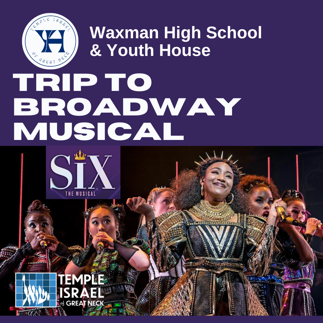 Waxman Youth House Trip to Broadway Musical "Six"